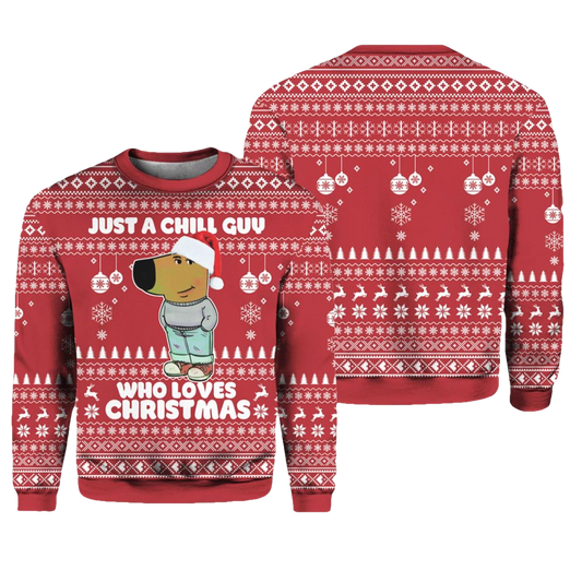 Just A Chill Guy Who Loves Christmas Ugly Sweater - Moonbestprint