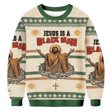 Jesus Is A Black Man Ugly Sweater - Moonbestprint