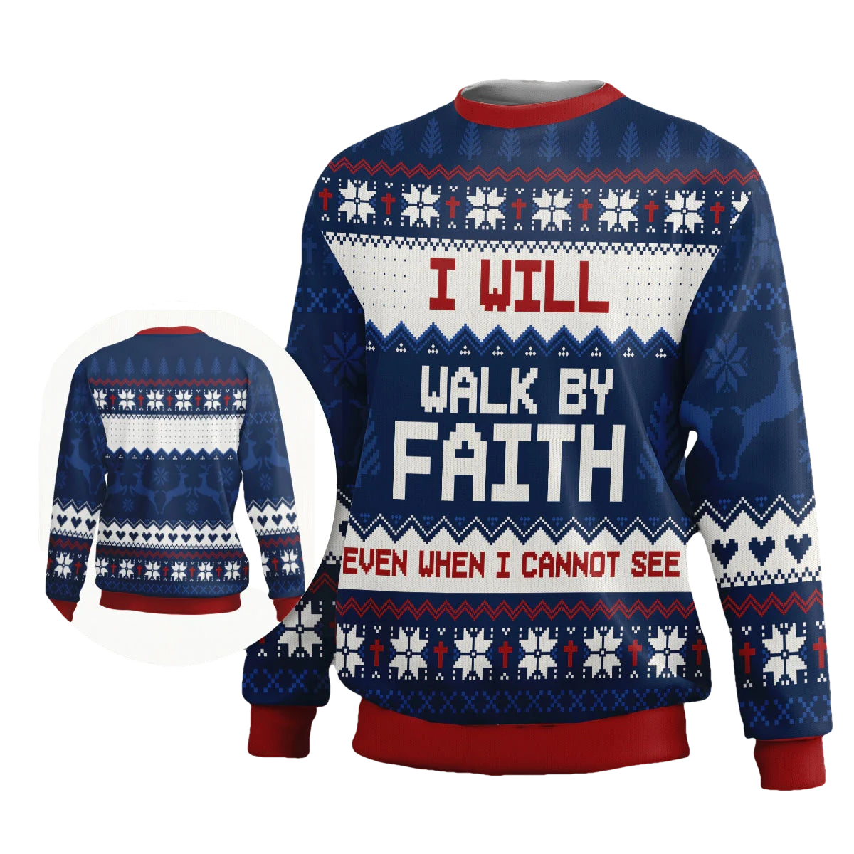 I Will Walk By Faith Even When I Cannot See Jesus Ugly Sweater - Moonbestprint