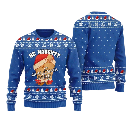 2026 Be Naughty Save Santa A Trip Christmas Sweater For Women - Moonbestprint