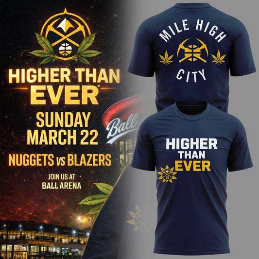 Denver Nuggets - Limited Edition Higher Than Ever Shirt | PW11 Moonbestprint