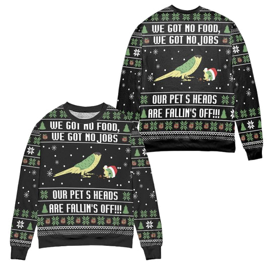 Dumb And Dumber We Got No Food We Got No Jobs Our Pets Heads Are Falling Off Ugly Christmas Sweater ? Usalast