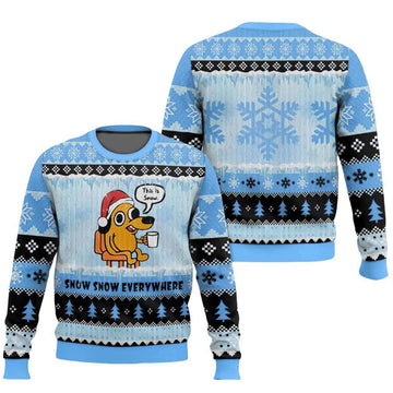 This is Fine Meme Snow Snow Everywhere Ugly Christmas Sweater – Moonbestprint