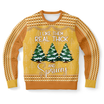 I Like Them Real Thick and Sprucey Ugly Christmas Sweater – Moonbestprint