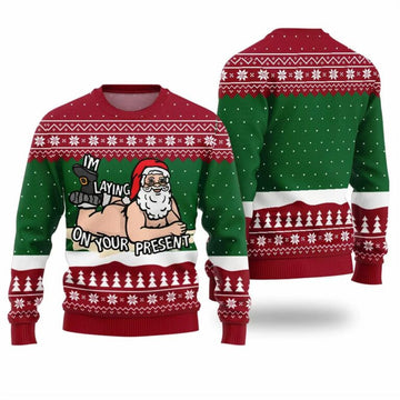 Santa Claus I'm Laying On Your Present Ugly Christmas Sweater – Moonbestprint