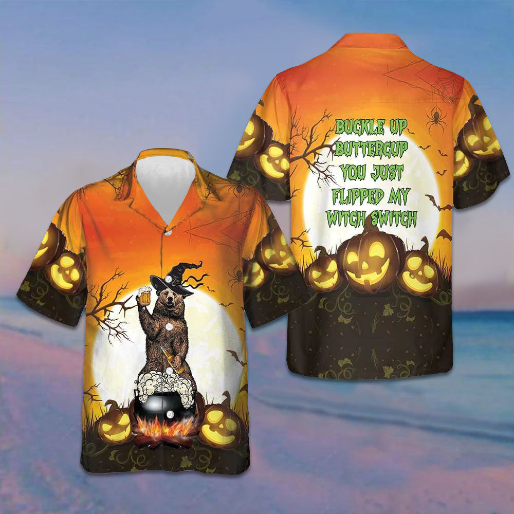 Buckle Up Buttercup You Just Flipped My Witch Switch Hawaiian Shirt Funny Bear Halloween Shirt – Moonbestprint