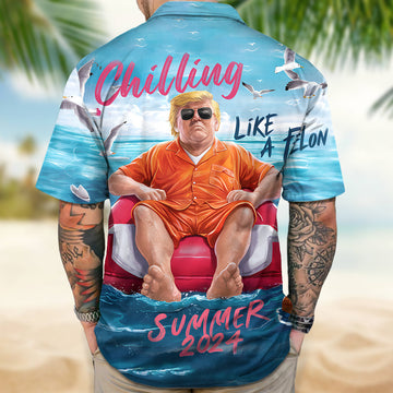 Chillin Like A Felon Summer 2026 Hawaiian Shirt I Stand With Patriotic Button Up – Moonbestprint