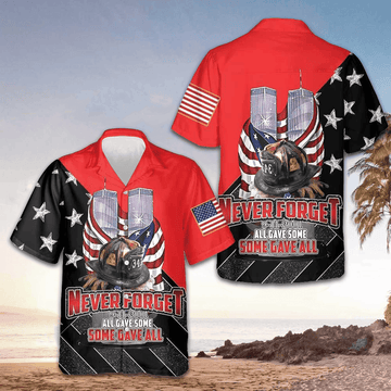 9 11 Never Forget All Gave Some Some Gave All Hawaiian Shirt 22nd Anniversary Patriot Day Shirt – Moonbestprint