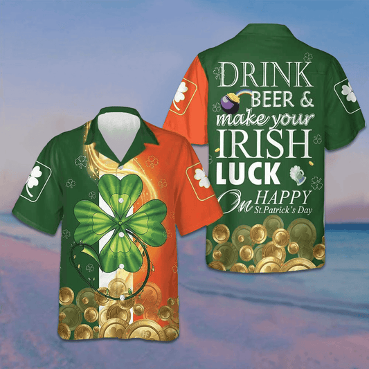 Drink Beer And Make Your Irish On Happy St Patrick's Day Hawaiian Shirt Gifts For Irish – Moonbestprint