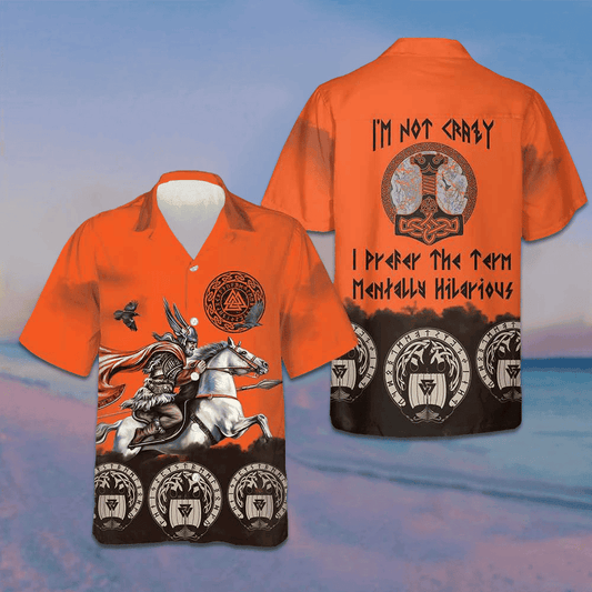 I'm Not Crazy I Prefer The Term Mentally Hilarious Hawaiian Shirt Button Up Shirt For Men – Moonbestprint
