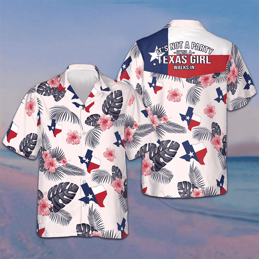 Tropical Texas Hawaiian Shirt It's Not A Party Until A Texas Girl Walks In Shirt For Texans – Moonbestprint