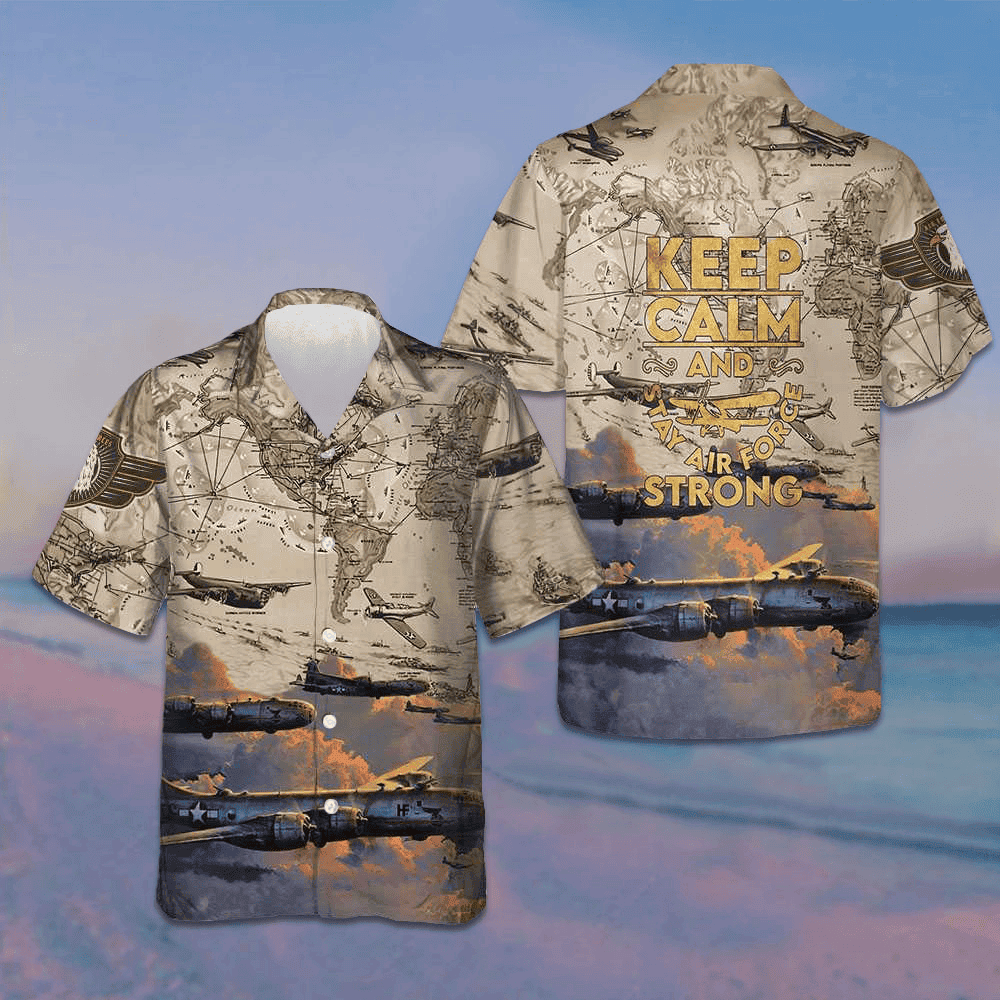 Keep Calm And Stay Air Force Strong Hawaiian Shirt Pride Military Shirt Gifts For Air Force – Moonbestprint