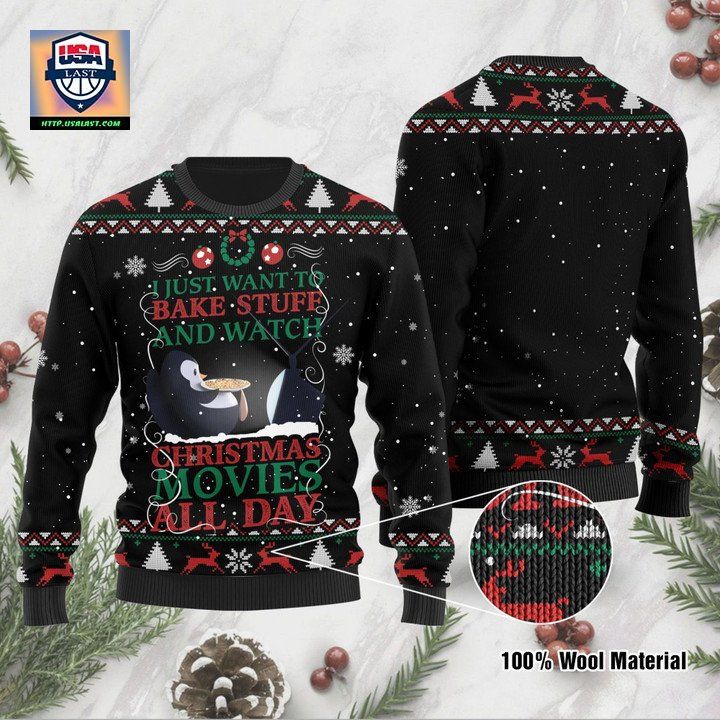 I Just Want To Bake Stuff And Watch Christmas Movies All Day Penguin Ugly Christmas Sweater ? Usalast