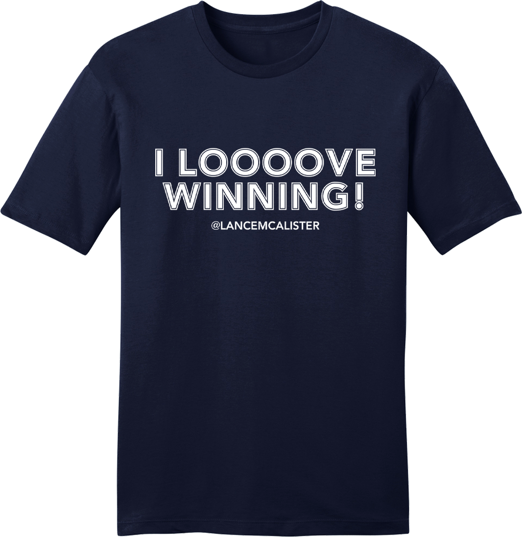 I Loooove Winning Lance McAlister White Ink