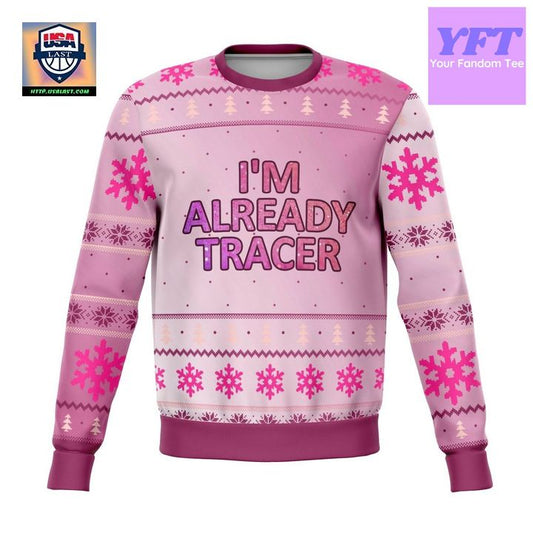 Im Already Tracer Meme 2022 Design 3d Ugly Christmas Sweater ? Usalast