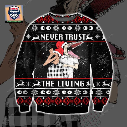 Never Trust The Living Christmas Sweater ? Usalast