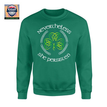 Nevertheless She Persisted Irish St Patricks Day Sweater ? Usalast