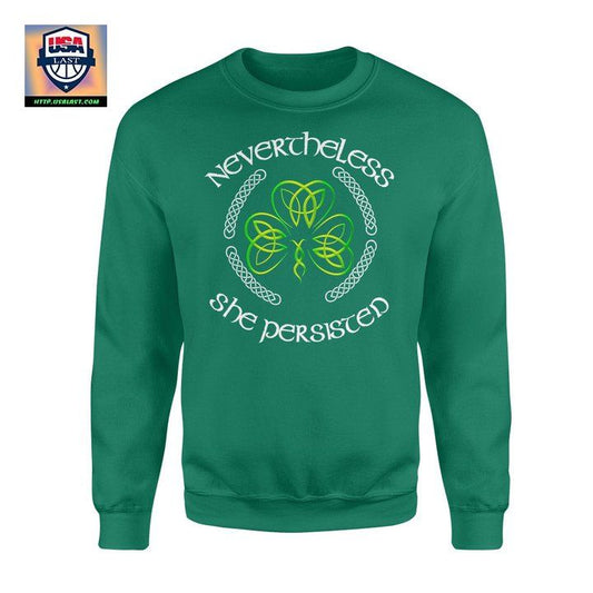 Nevertheless She Persisted Irish St Patricks Day Sweater ? Usalast