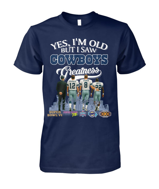 Dallas Cowboys - Yes I'm Old But I Saw Cowboys Greatness TShirt Moonbestprint