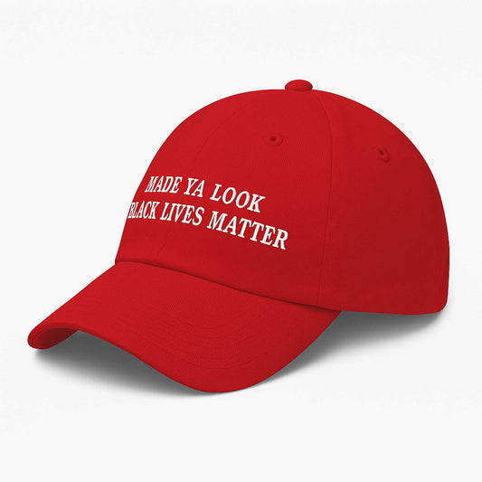Made Ya Look Black Lives Matter Hat -Moonbestprint
