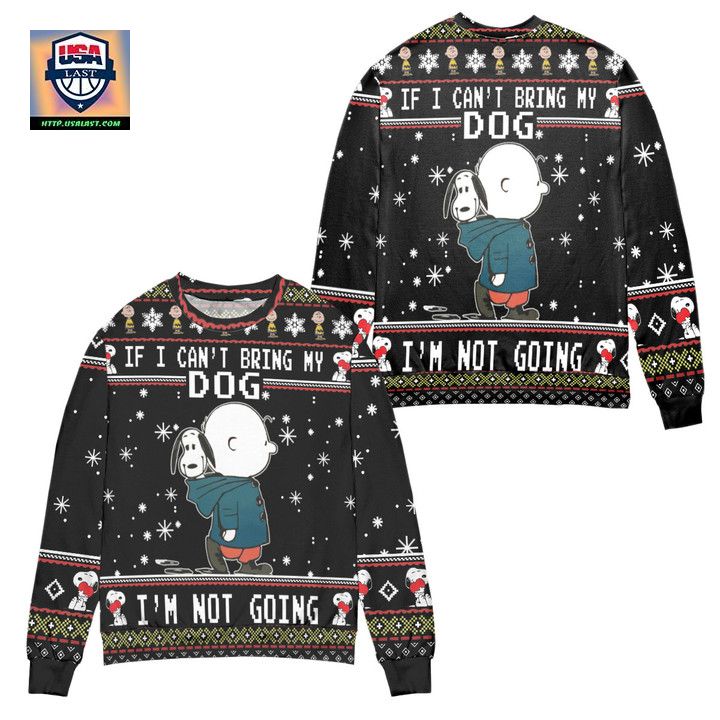 Snoopy Charlie Brown If I Cant Bring My Dog Im Not Going Ugly Christmas Sweater ? Usalast