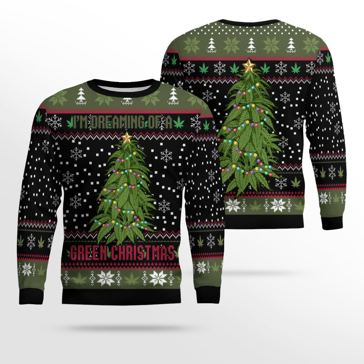 Weed Im Dreaming Of A Green Ugly Christmas Sweater – Moonbestprint