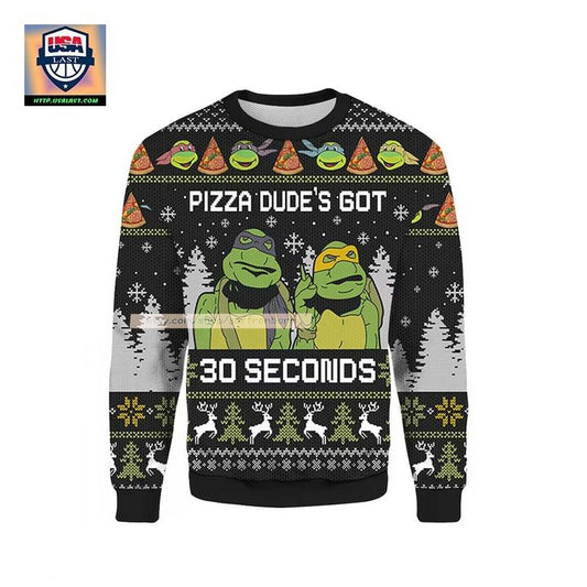 Teenage Mutant Ninja Turtles Pizza Dudes Got 30 Seconds Christmas 3D Sweater ? Usalast