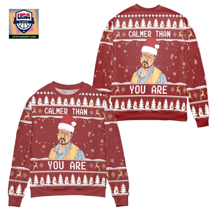 The Big Lebowski Calmer Than You Are Ugly Christmas Sweater ? Usalast