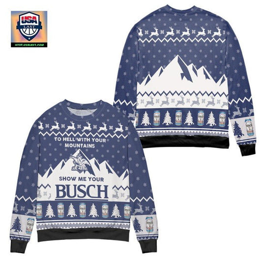 To Hell With Your Mountains Show Me Your Busch Ugly Christmas Sweater ? Blue ? Usalast