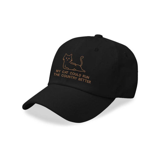 My Cat Could Run The Country Better Hat -Moonbestprint