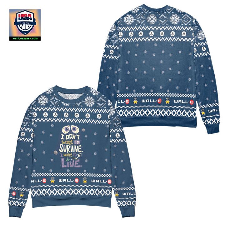 Wall-E I Dont Want To Survive I Want To Live Snowflake Pattern Ugly Christmas Sweater ? Blue ? Usalast