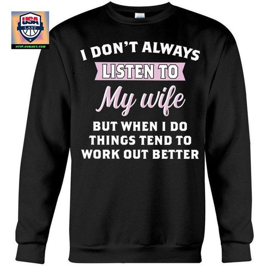 When I Do Things Tend To Work Out Better Husband Gift For Wife Sweater ? Usalast