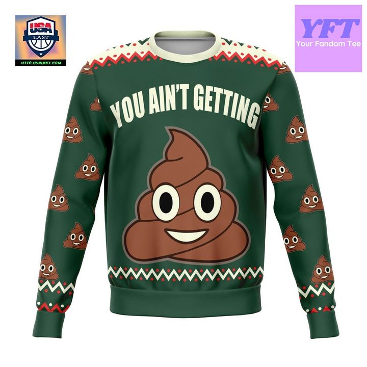 You Aint Getting Funny Meme 2022 Design 3d Ugly Christmas Sweater ? Usalast