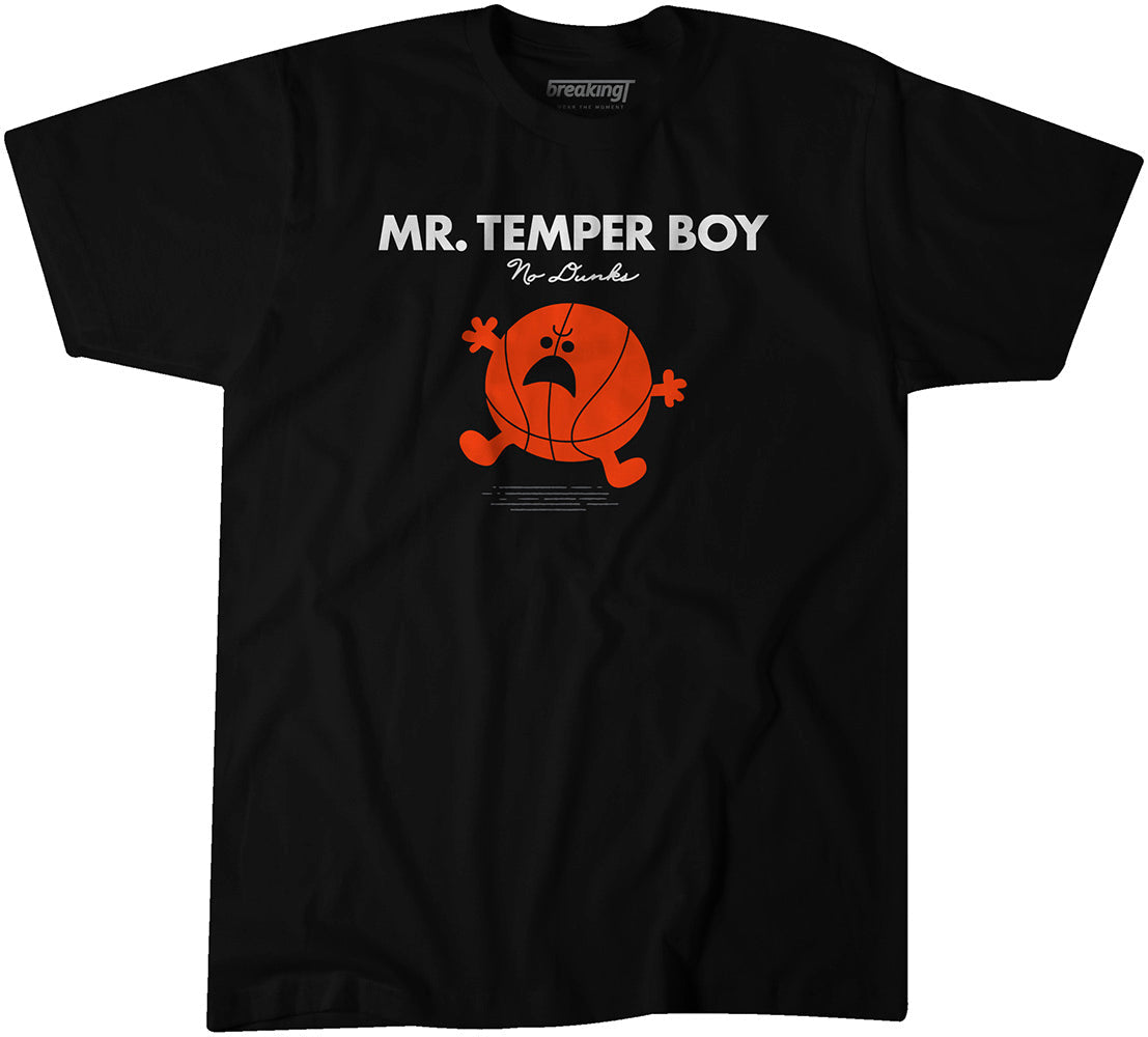 No Dunks: Mr. Temper Boy