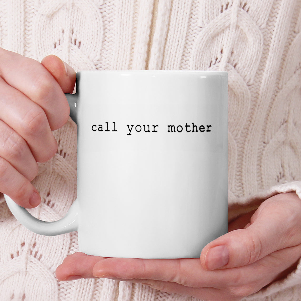 Best Gift For Mother - Call Your Mother - Mug - Qttrendycustom