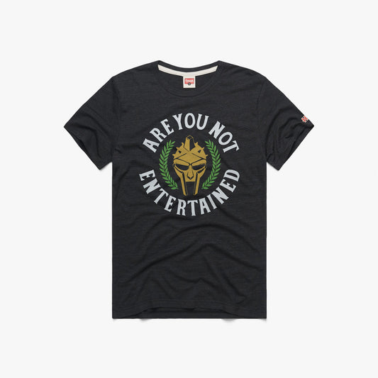 Are You Not Entertained