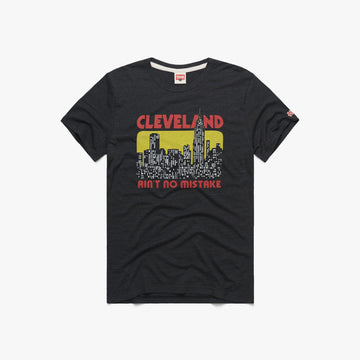Cleveland Ain't No Mistake