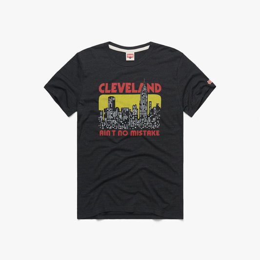 Cleveland Ain't No Mistake