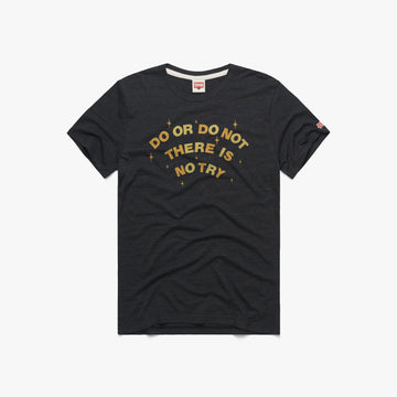 Do Or Do Not