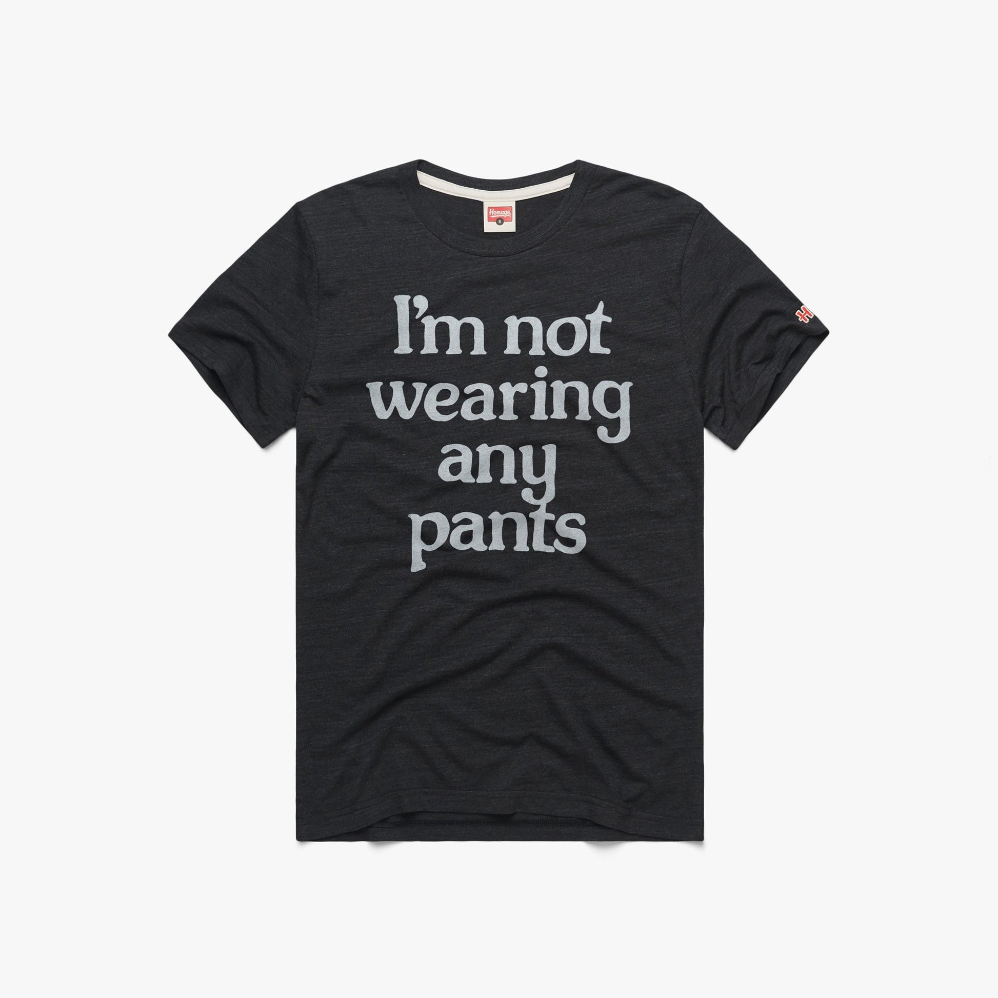 I'm Not Wearing Any Pants