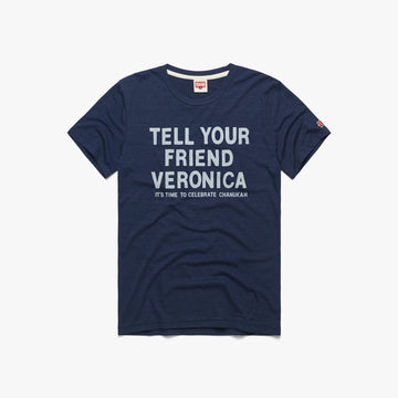 Tell Your Friend Veronica