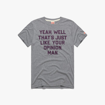 That's Just, Like, Your Opinion