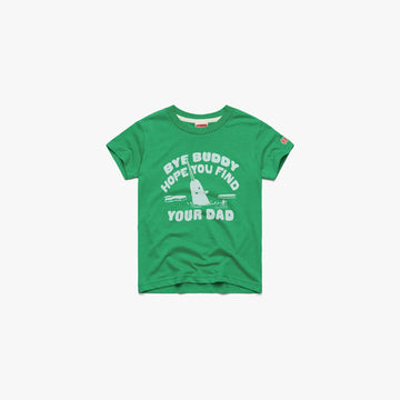 Youth Bye Buddy Hope You Find Your Dad